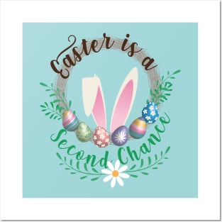 Easter is a Second Chance Posters and Art